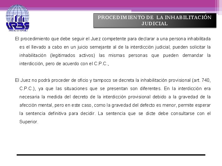 PROCEDIMIENTO DE LA INHABILITACIÓN JUDICIAL El procedimiento que debe seguir el Juez competente para