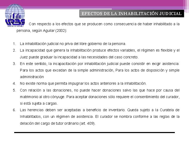 EFECTOS DE LA INHABILITACIÓN JUDICIAL Con respecto a los efectos que se producen como