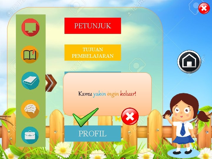 PETUNJUK TUJUAN PEMBELAJARAN MATERI Kamu yakin ingin keluar! LATIHAN SOAL PROFIL 