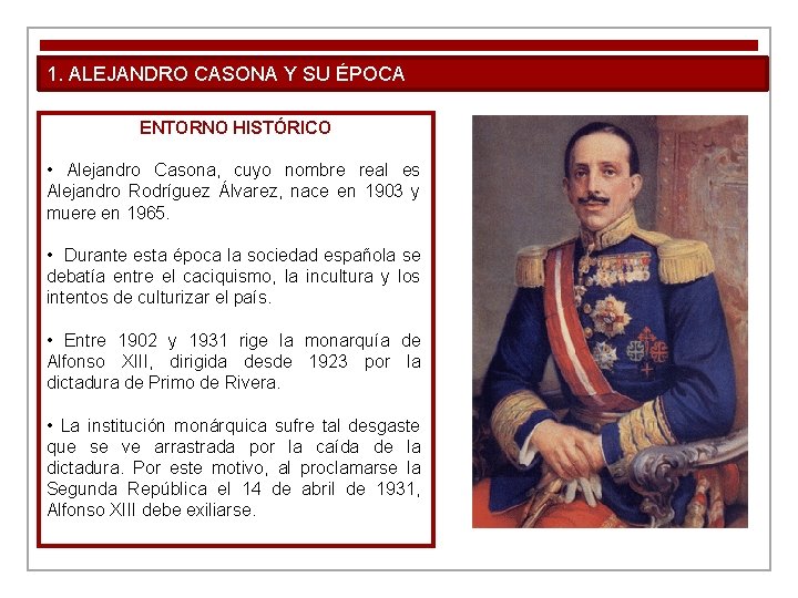 1. ALEJANDRO CASONA Y SU ÉPOCA ENTORNO HISTÓRICO • Alejandro Casona, cuyo nombre real