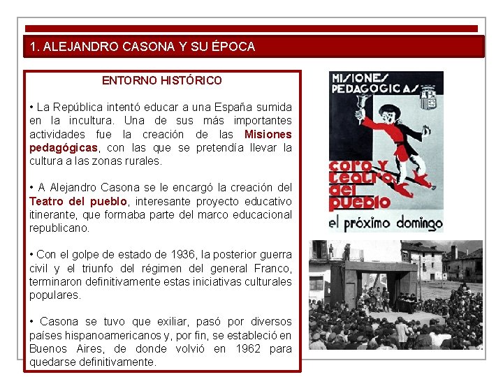 1. ALEJANDRO CASONA Y SU ÉPOCA ENTORNO HISTÓRICO • La República intentó educar a