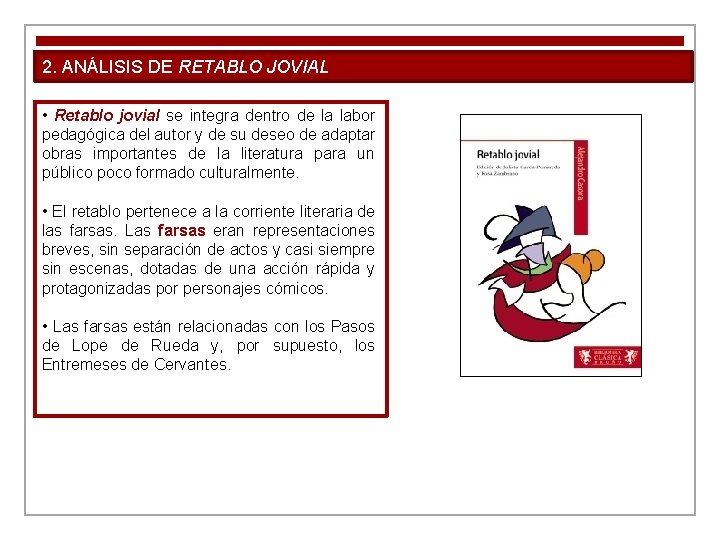 2. ANÁLISIS DE RETABLO JOVIAL • Retablo jovial se integra dentro de la labor