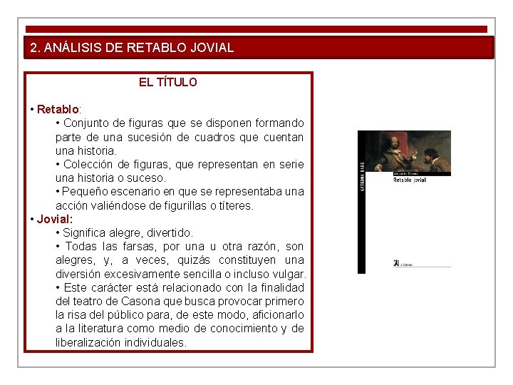 2. ANÁLISIS DE RETABLO JOVIAL EL TÍTULO • Retablo: • Conjunto de figuras que
