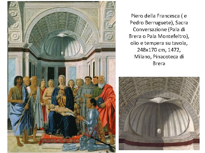 Piero della Francesca ( e Pedro Berruguete), Sacra Conversazione (Pala di Brera o Pala