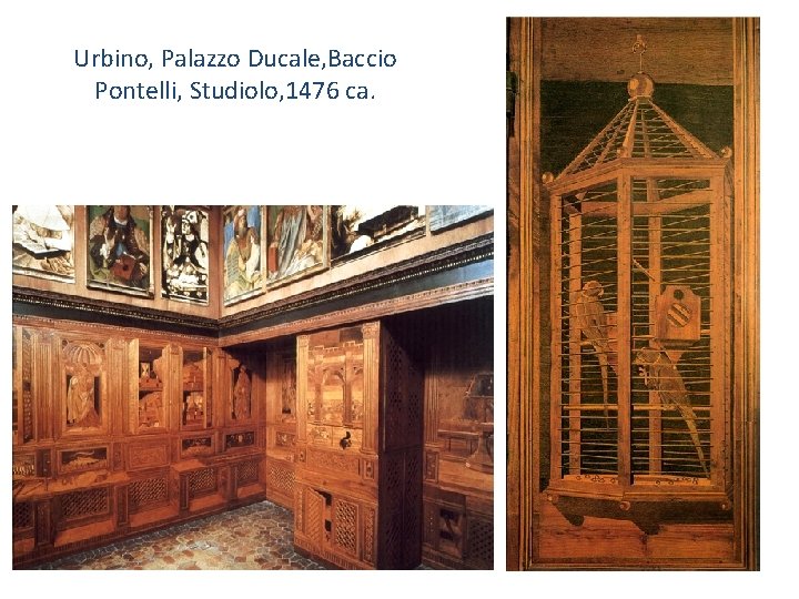 Urbino, Palazzo Ducale, Baccio Pontelli, Studiolo, 1476 ca. 