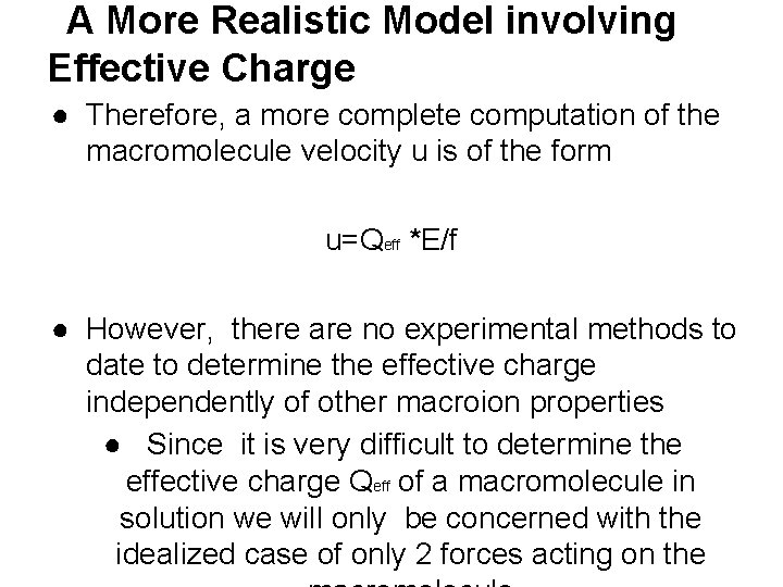 A More Realistic Model involving Effective Charge ● Therefore, a more complete computation of