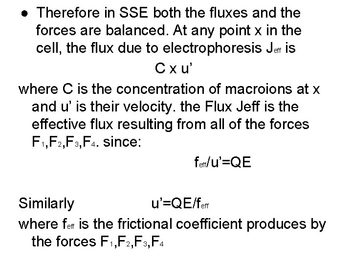 ● Therefore in SSE both the fluxes and the forces are balanced. At any