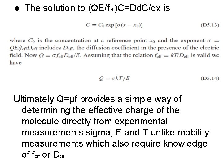 ● The solution to (QE/feff)C=Dd. C/dx is Ultimately Q=µf provides a simple way of