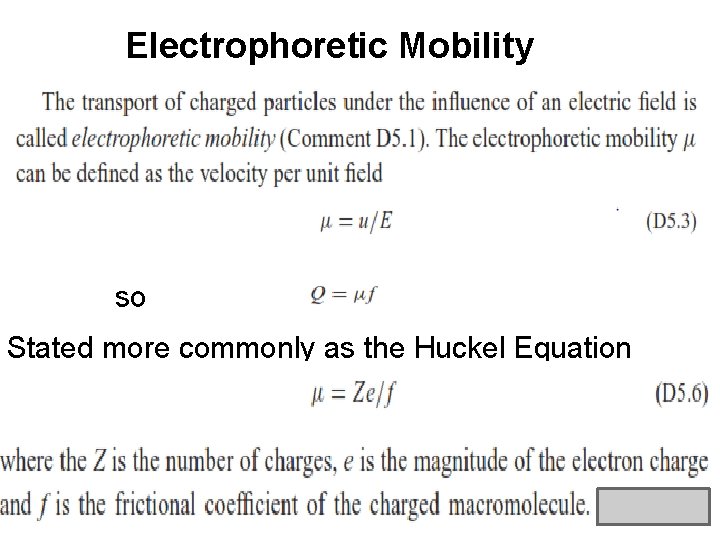 Electrophoretic Mobility so Stated more commonly as the Huckel Equation 