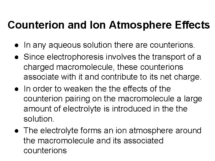 Counterion and Ion Atmosphere Effects ● In any aqueous solution there are counterions. ●