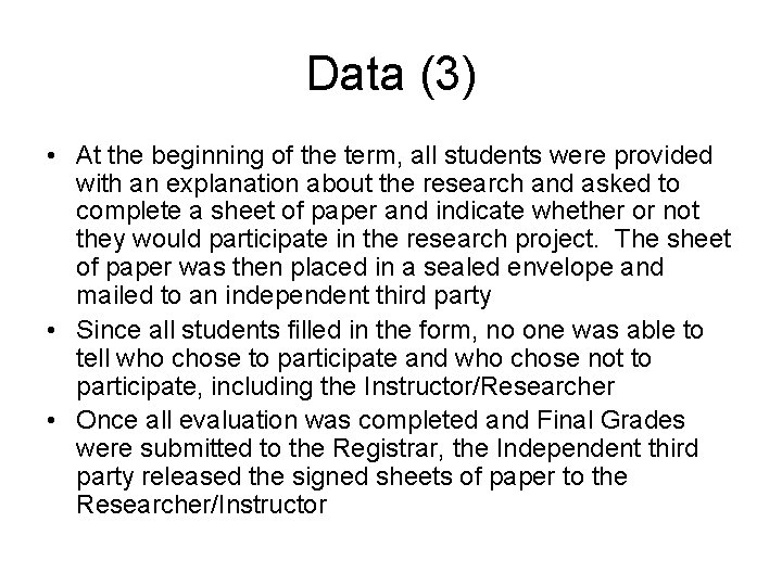 Data (3) • At the beginning of the term, all students were provided with