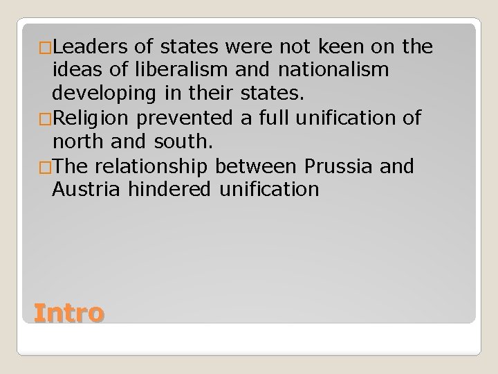 �Leaders of states were not keen on the ideas of liberalism and nationalism developing