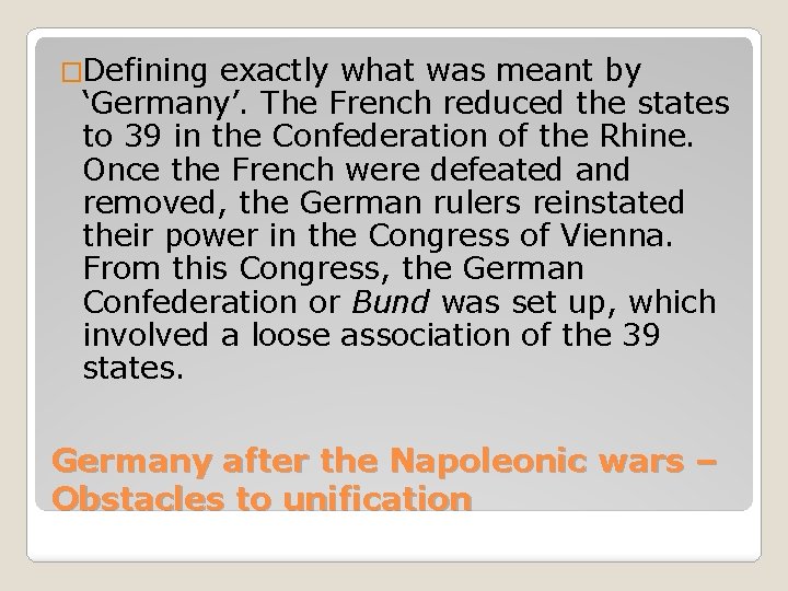 �Defining exactly what was meant by ‘Germany’. The French reduced the states to 39 �Defining exactly what was meant by ‘Germany’. The French reduced the states to 39