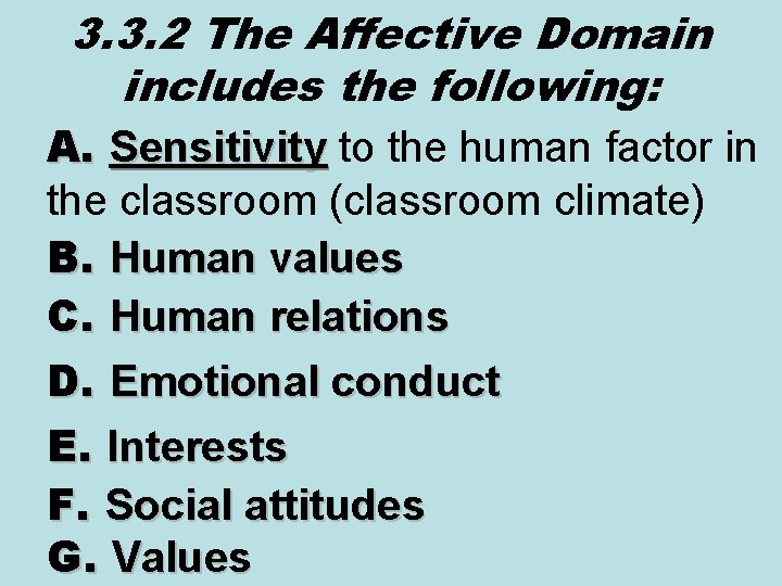 3. 3. 2 The Affective Domain includes the following: A. Sensitivity to the human 3. 3. 2 The Affective Domain includes the following: A. Sensitivity to the human
