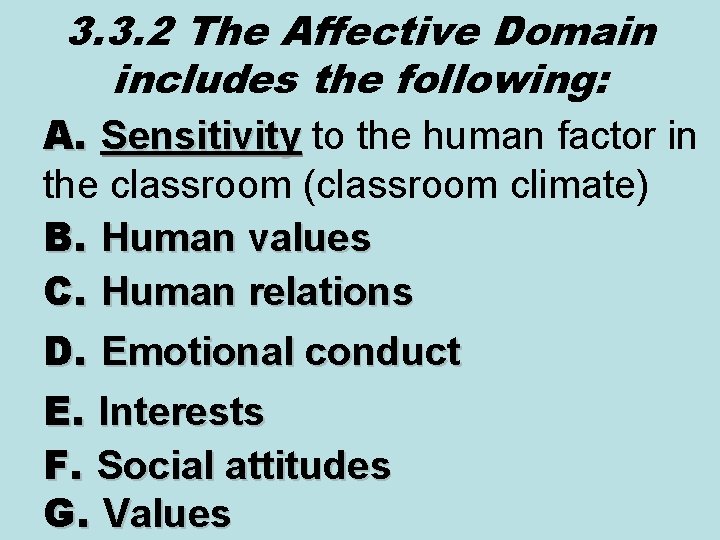 3. 3. 2 The Affective Domain includes the following: A. Sensitivity to the human