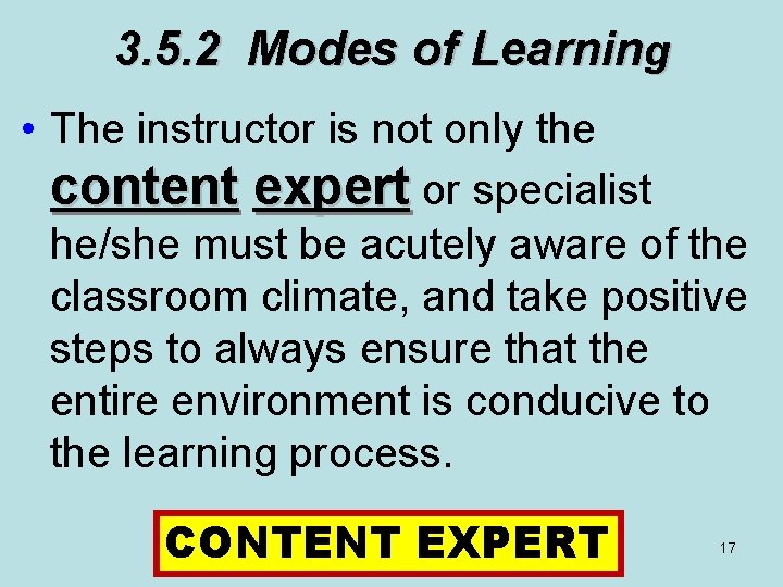 3. 5. 2 Modes of Learning • The instructor is not only the content