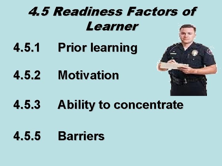 4. 5 Readiness Factors of Learner 4. 5. 1 Prior learning 4. 5. 2 4. 5 Readiness Factors of Learner 4. 5. 1 Prior learning 4. 5. 2