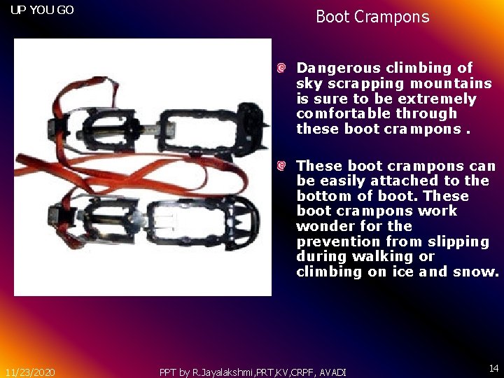 UP YOU GO Boot Crampons Dangerous climbing of sky scrapping mountains is sure to