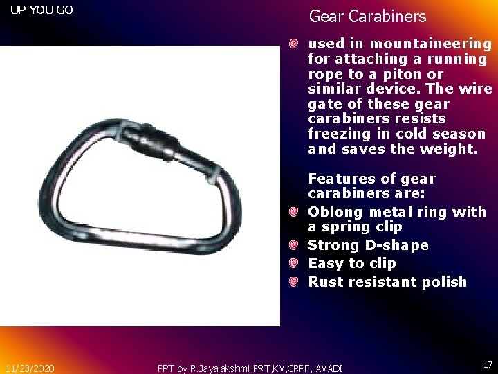 UP YOU GO Gear Carabiners used in mountaineering for attaching a running rope to