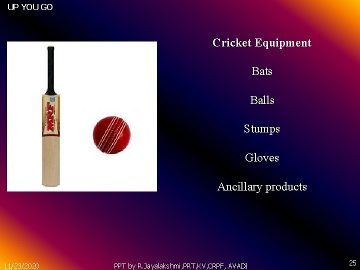 UP YOU GO Cricket Equipment Bats Balls Stumps Gloves Ancillary products 11/23/2020 PPT by