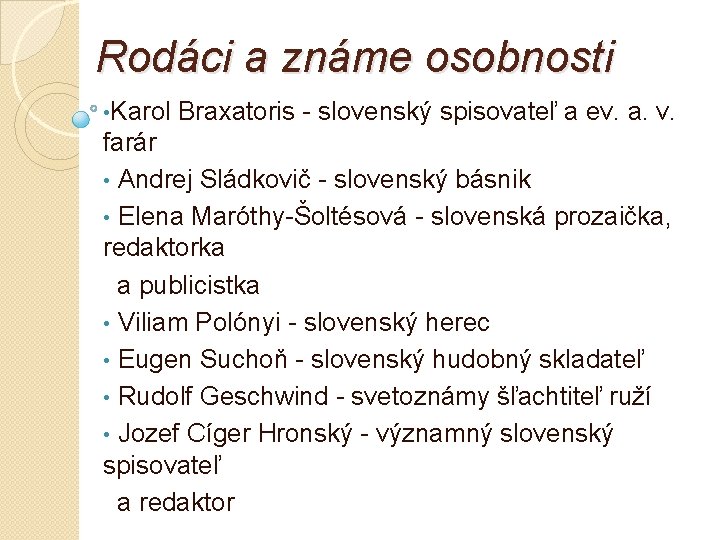 Rodáci a známe osobnosti • Karol Braxatoris - slovenský spisovateľ a ev. a. v.