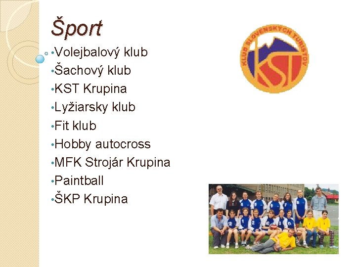 Šport • Volejbalový klub • Šachový klub • KST Krupina • Lyžiarsky klub •