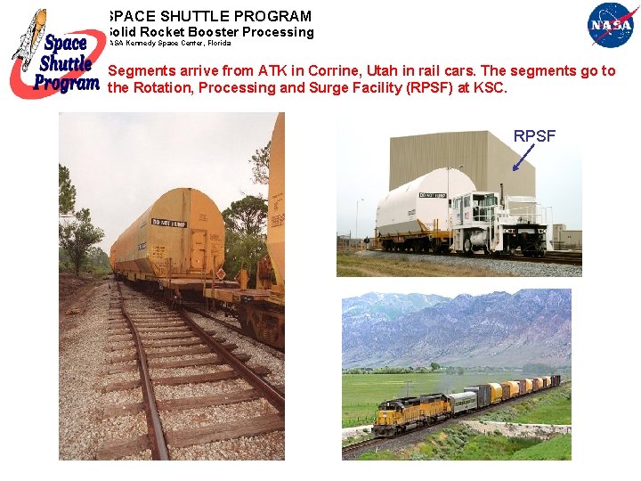 SPACE SHUTTLE PROGRAM Solid Rocket Booster Processing NASA Kennedy Space Center, Florida Segments arrive