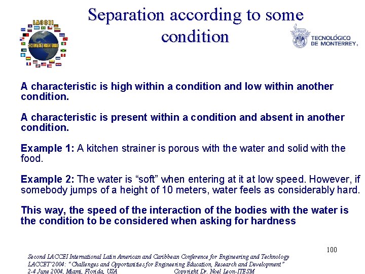 Separation according to some condition A characteristic is high within a condition and low