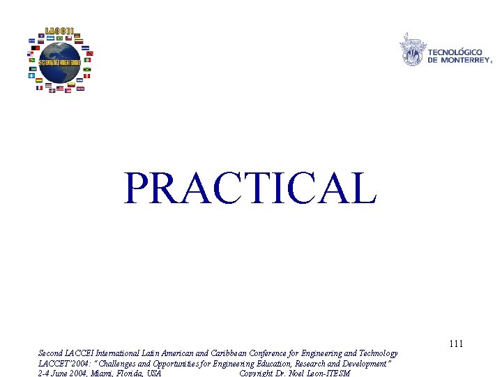 PRACTICAL Second LACCEI International Latin American and Caribbean Conference for Engineering and Technology LACCET’