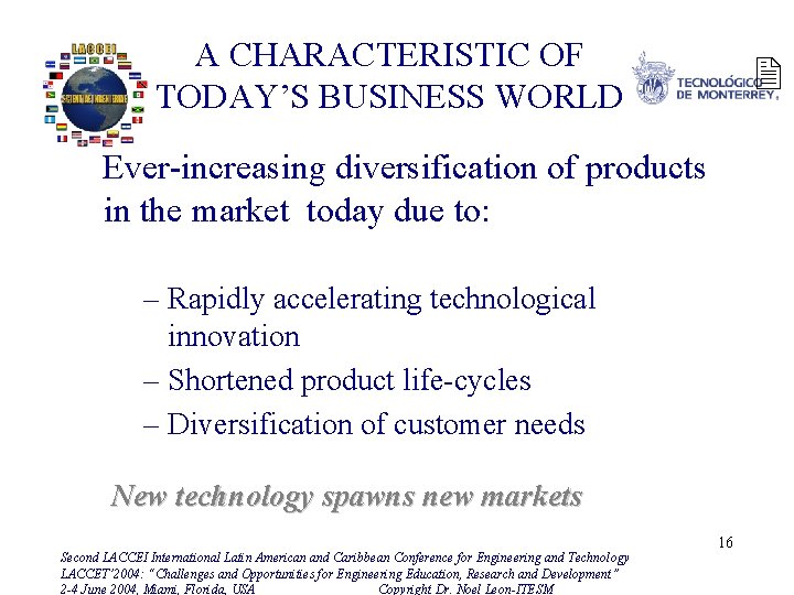 A CHARACTERISTIC OF TODAY’S BUSINESS WORLD 2 Ever-increasing diversification of products in the market