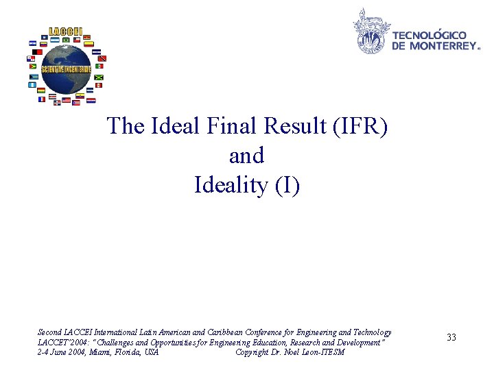 The Ideal Final Result (IFR) and Ideality (I) Second LACCEI International Latin American and