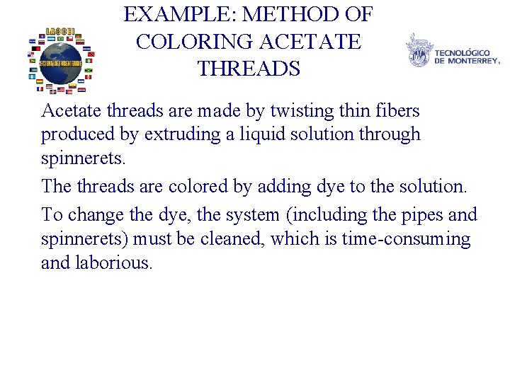 EXAMPLE: METHOD OF COLORING ACETATE THREADS Acetate threads are made by twisting thin fibers