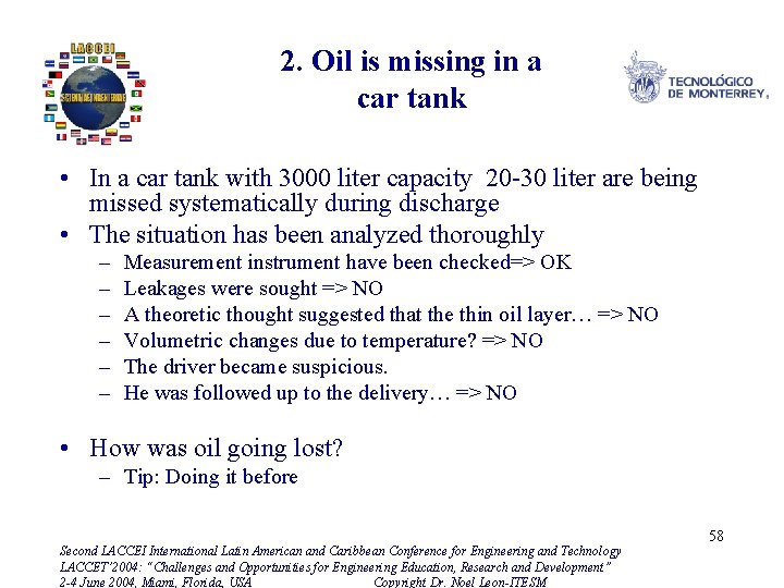 2. Oil is missing in a car tank • In a car tank with