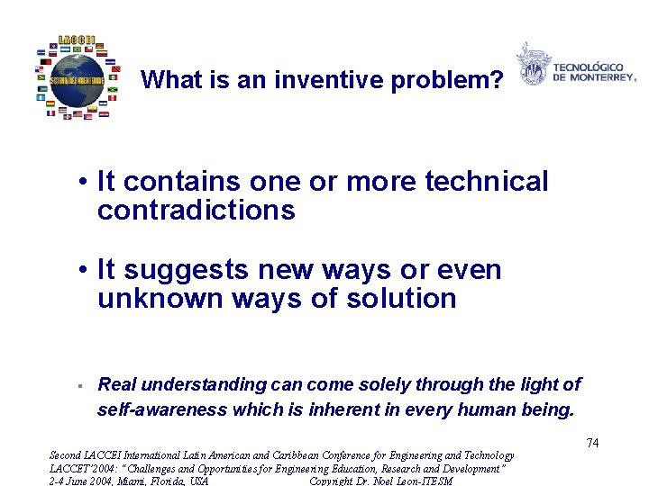 What is an inventive problem? • It contains one or more technical contradictions •