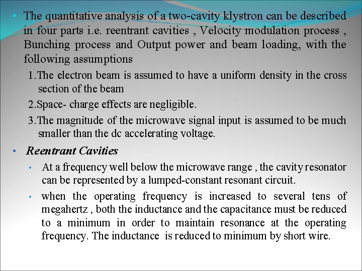  • The quantitative analysis of a two-cavity klystron can be described in four