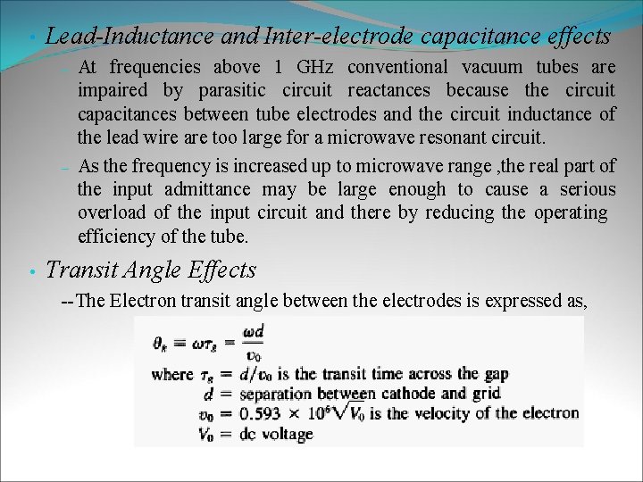  • Lead-Inductance and Inter-electrode capacitance effects – – • At frequencies above 1