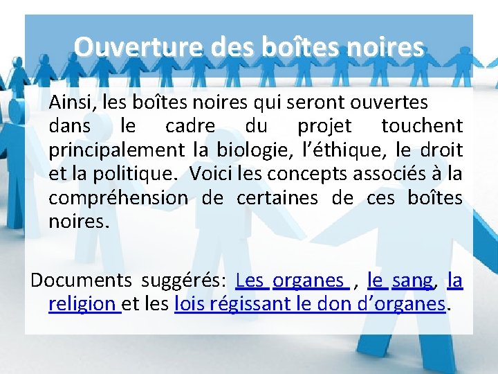 Ouverture des boîtes noires Ainsi, les boîtes noires qui seront ouvertes dans le cadre