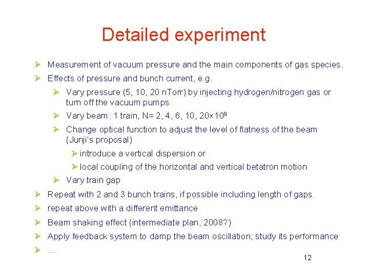 Detailed experiment Ø Measurement of vacuum pressure and the main components of gas species.