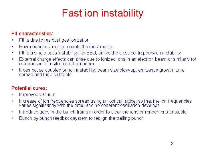 Fast ion instability FII characteristics: • • • FII is due to residual gas