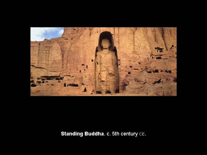 Standing Buddha. c. 5 th century CE. 
