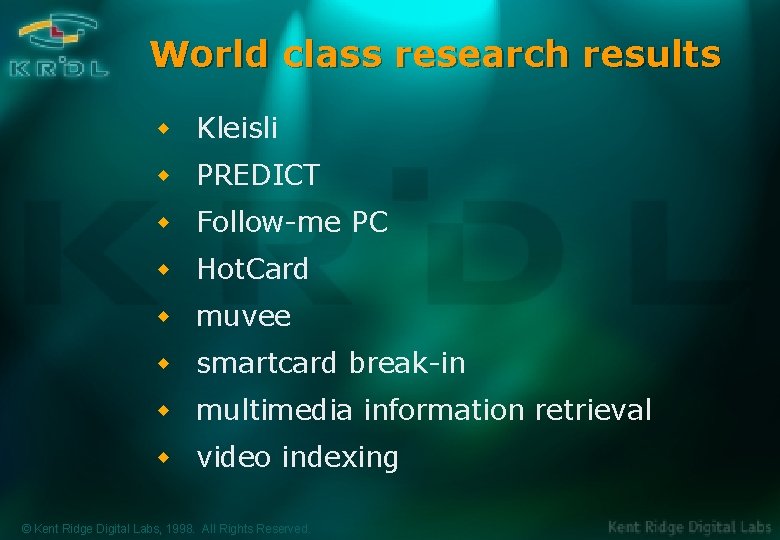 World class research results w Kleisli w PREDICT w Follow-me PC w Hot. Card