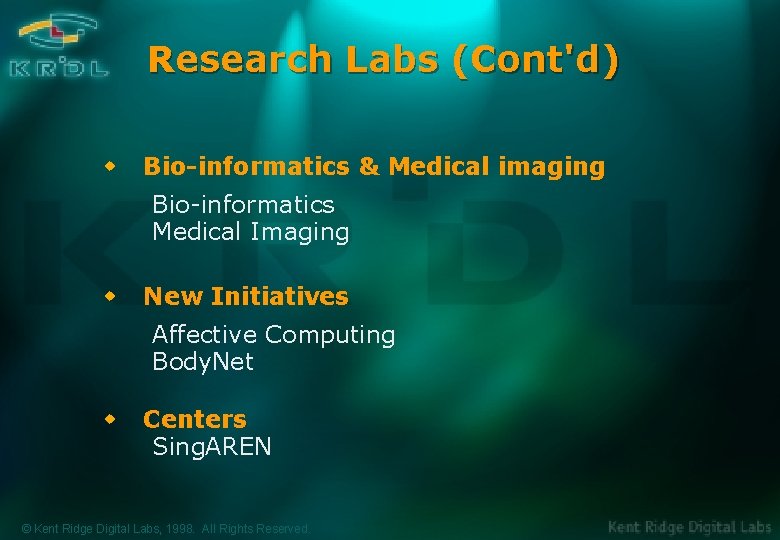 Research Labs (Cont'd) w Bio-informatics & Medical imaging Bio-informatics Medical Imaging w New Initiatives