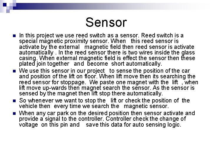 Sensor n n In this project we use reed switch as a sensor. Reed