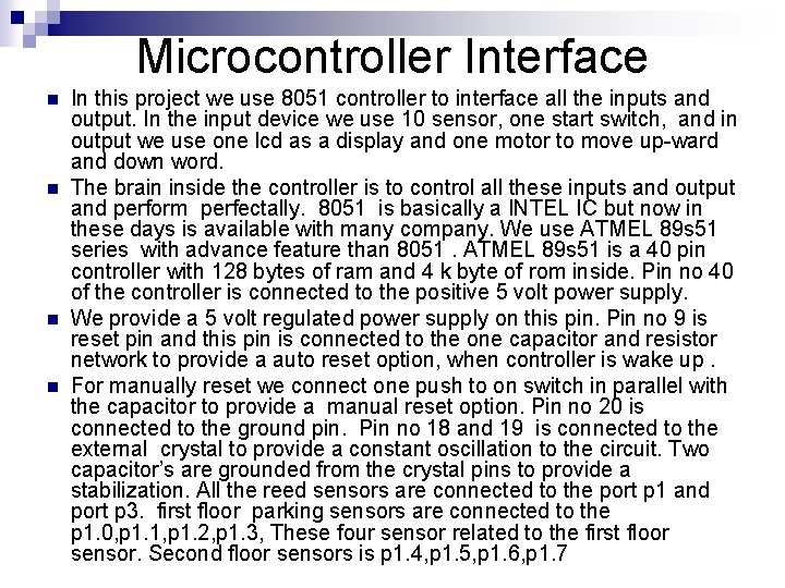 Microcontroller Interface n n In this project we use 8051 controller to interface all