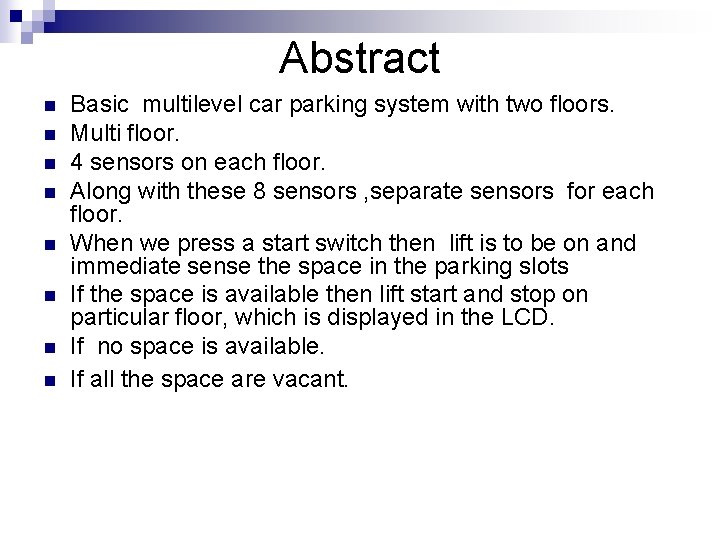 Abstract n n n n Basic multilevel car parking system with two floors. Multi