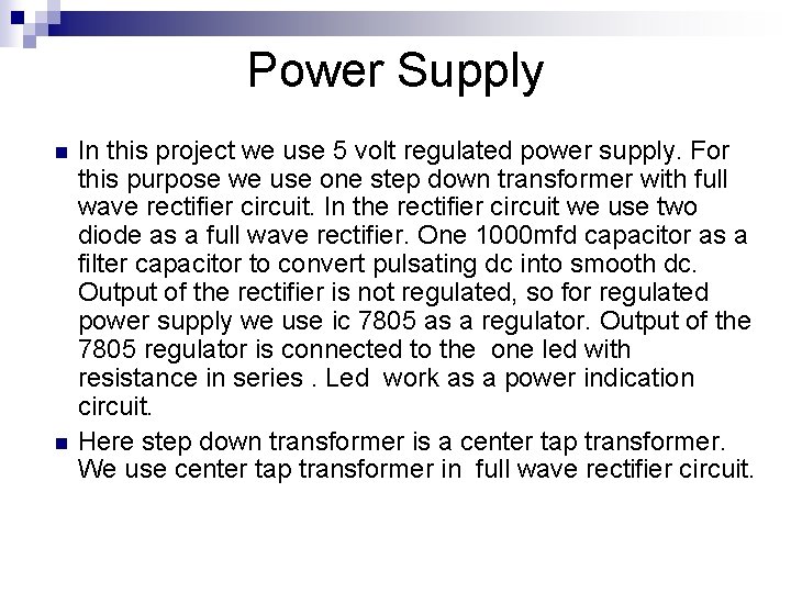 Power Supply n n In this project we use 5 volt regulated power supply.