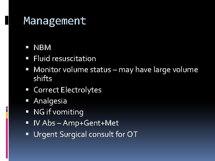 Management NBM Fluid resuscitation Monitor volume status – may have large volume shifts Correct