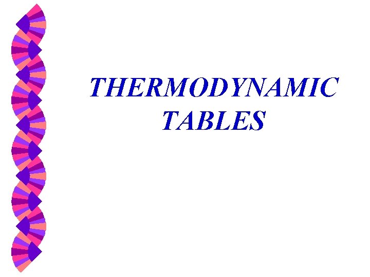 THERMODYNAMIC TABLES 