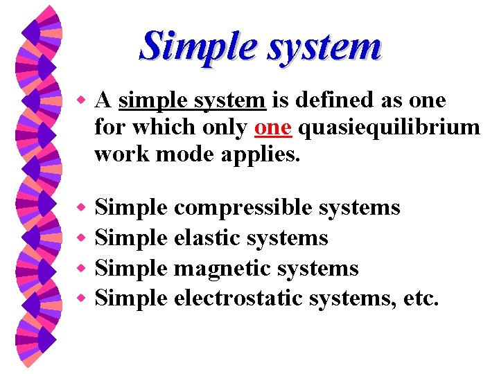 Simple system w A simple system is defined as one for which only one