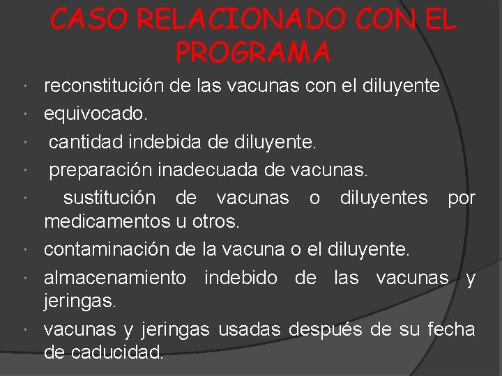 CASO RELACIONADO CON EL PROGRAMA reconstitución de las vacunas con el diluyente equivocado. cantidad